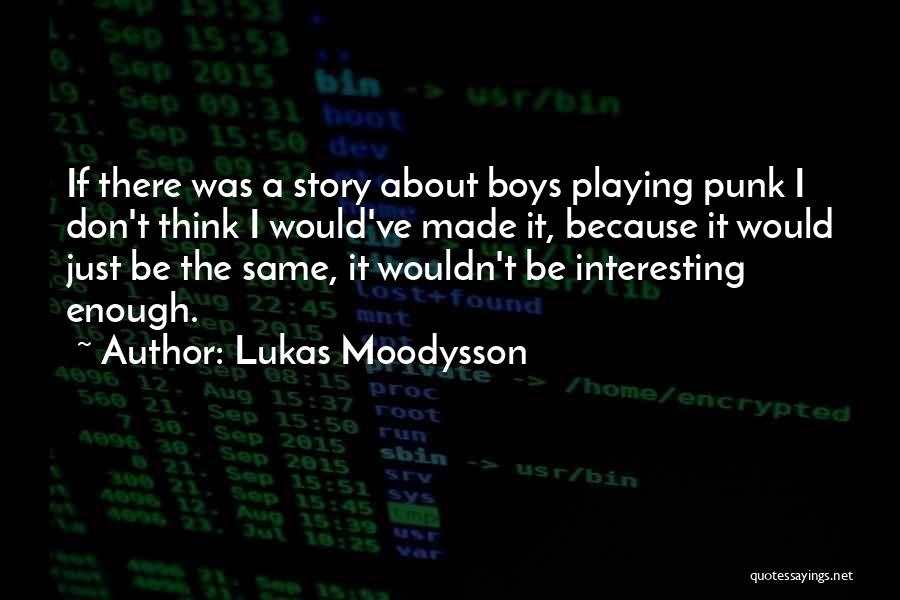 Lukas Moodysson Quotes 810944