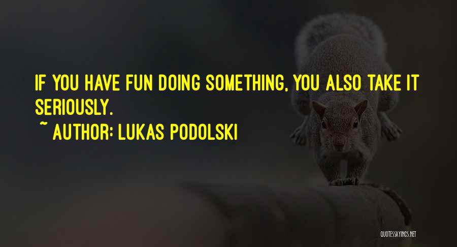 Lukas Podolski Quotes 500794