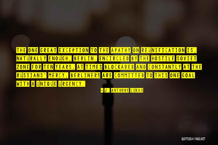 Lukas Quotes By J. Anthony Lukas Lukas Quotes By J. Anthony Lukas