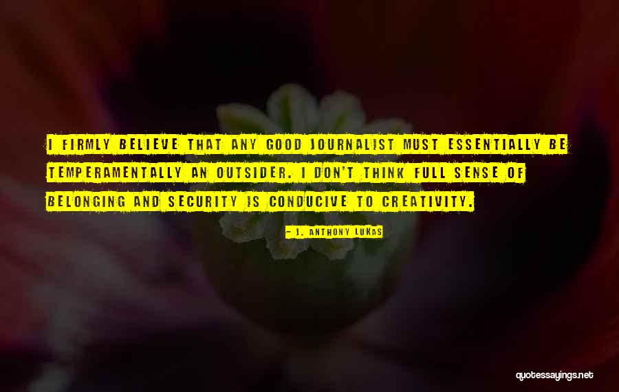 Lukas Quotes By J. Anthony Lukas Lukas Quotes By J. Anthony Lukas