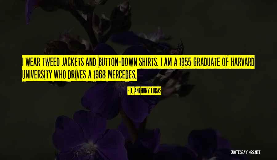 Lukas Quotes By J. Anthony Lukas Lukas Quotes By J. Anthony Lukas
