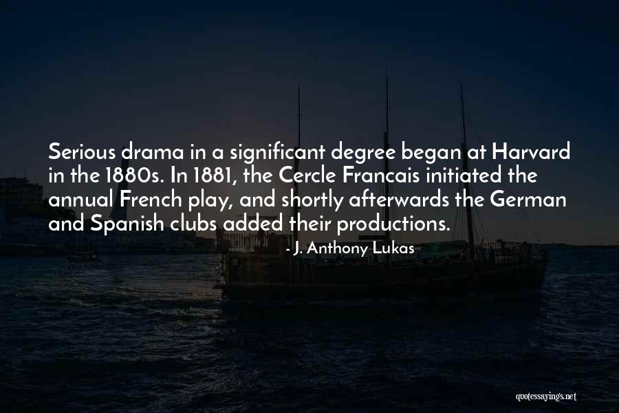Lukas Quotes By J. Anthony Lukas Lukas Quotes By J. Anthony Lukas