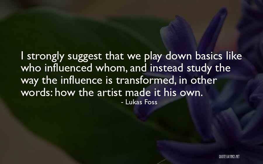 Lukas Quotes By Lukas Foss Lukas Quotes By Lukas Foss