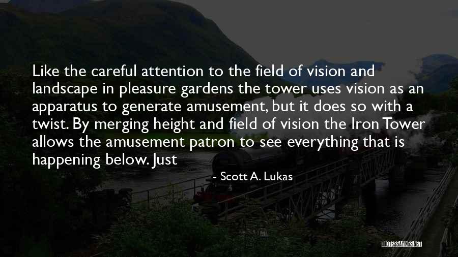 Lukas Quotes By Scott A. Lukas Lukas Quotes By Scott A. Lukas