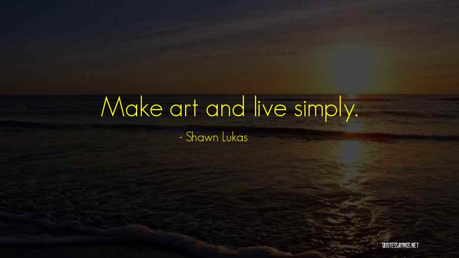 Lukas Quotes By Shawn Lukas Lukas Quotes By Shawn Lukas