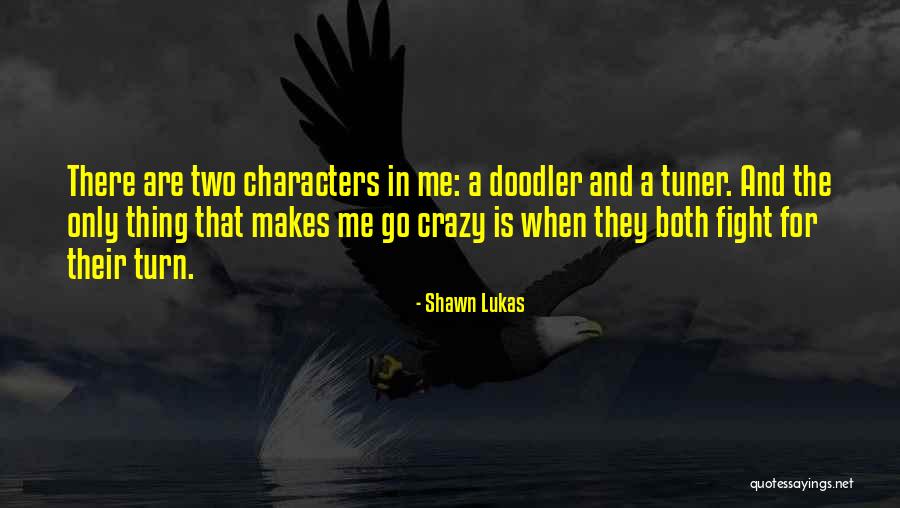 Lukas Quotes By Shawn Lukas Lukas Quotes By Shawn Lukas