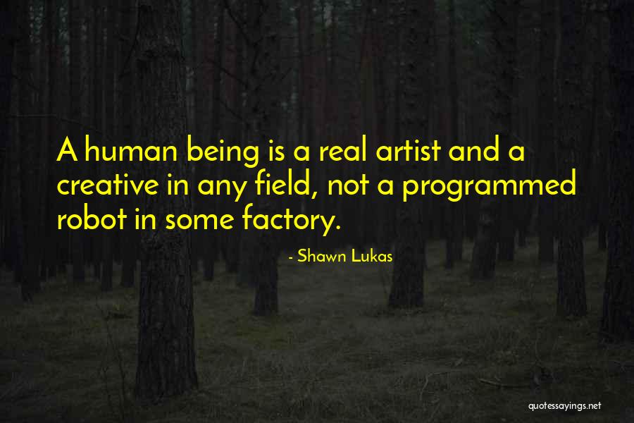 Lukas Quotes By Shawn Lukas Lukas Quotes By Shawn Lukas