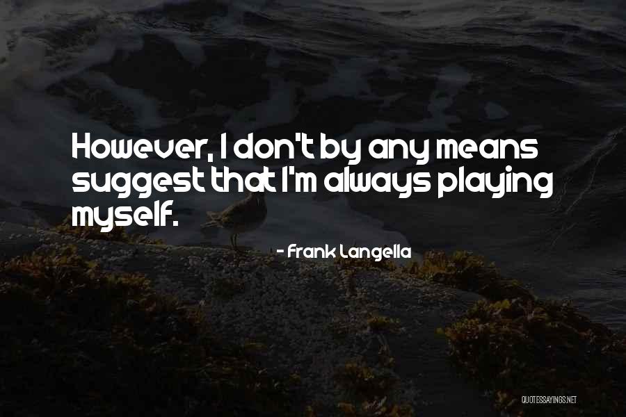 Lukashova Quotes By Frank Langella Lukashova Quotes By Frank Langella