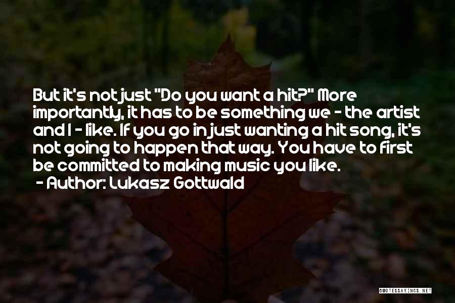 Lukasz Gottwald Quotes 636224