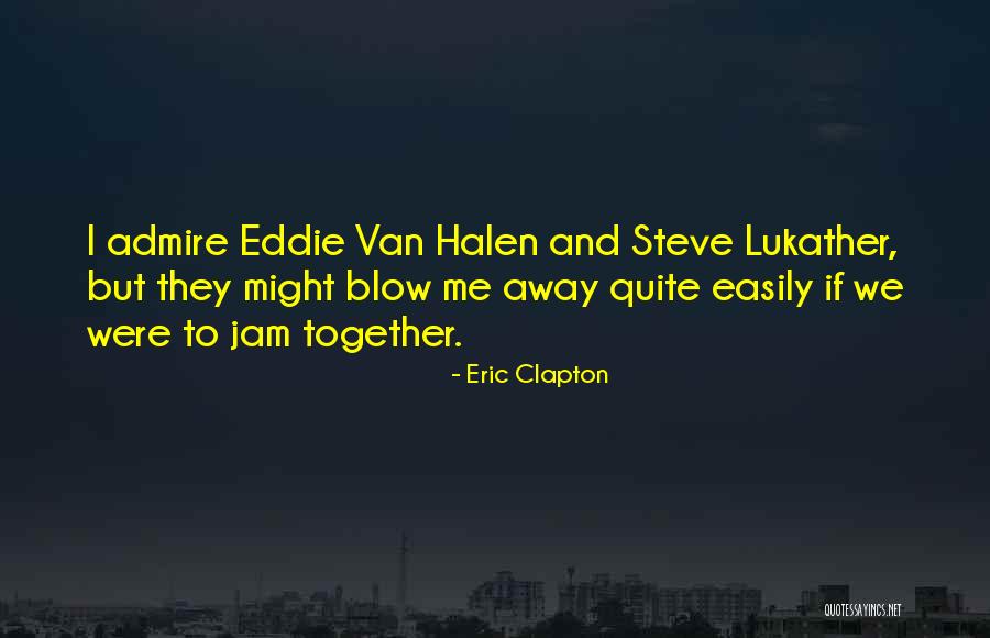 Lukather Steve Quotes By Eric Clapton Lukather Steve Quotes By Eric Clapton