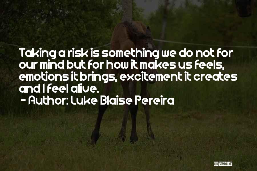 Luke Blaise Pereira Quotes 2047815