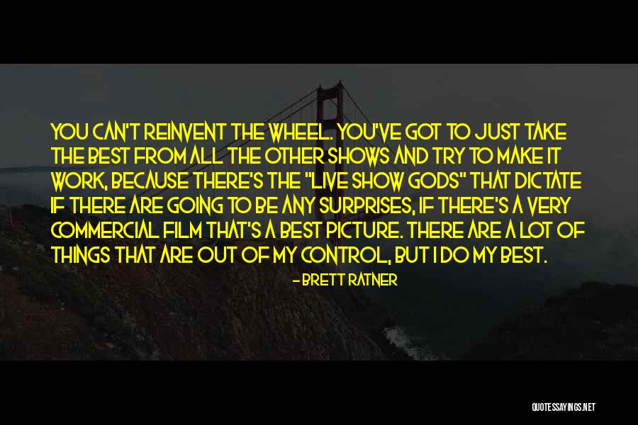 Luke Brower Quotes By Brett Ratner Luke Brower Quotes By Brett Ratner