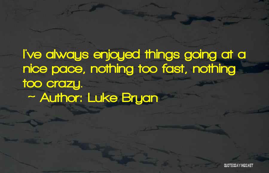 Luke Bryan Quotes 1720970