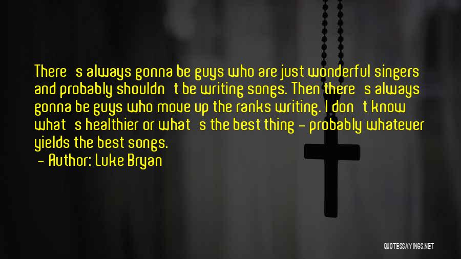 Luke Bryan Quotes 2014442