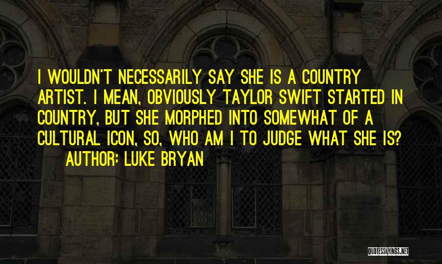 Luke Bryan Quotes 237884