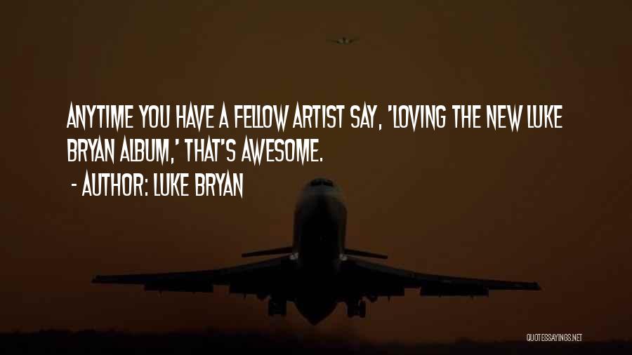 Luke Bryan Quotes 702607