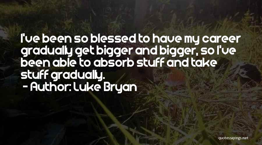 Luke Bryan Quotes 881203