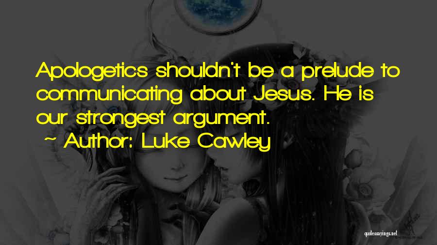 Luke Cawley Quotes 315043