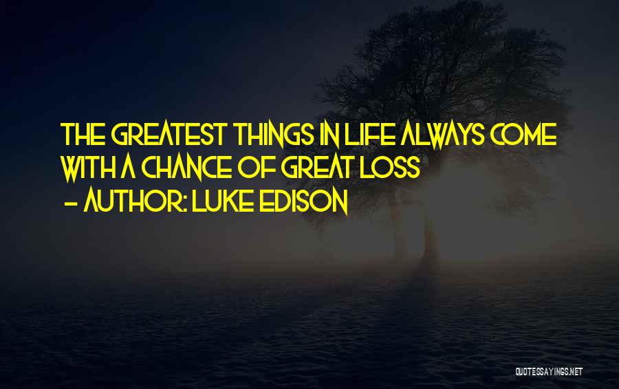 Luke Edison Quotes 908100
