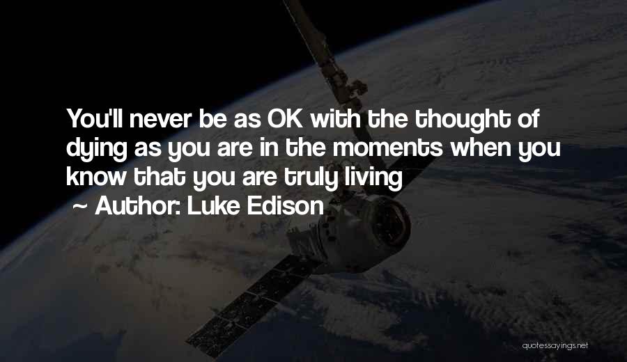 Luke Edison Quotes 951055