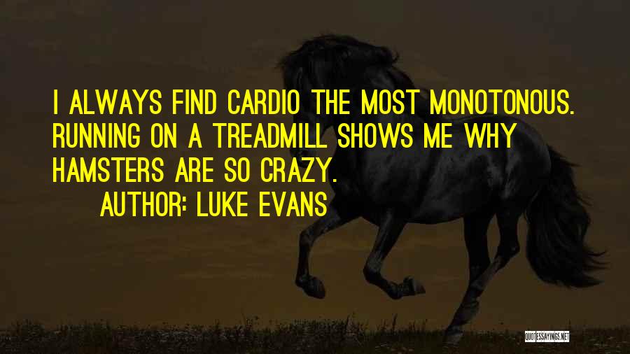 Luke Evans Quotes 1112409