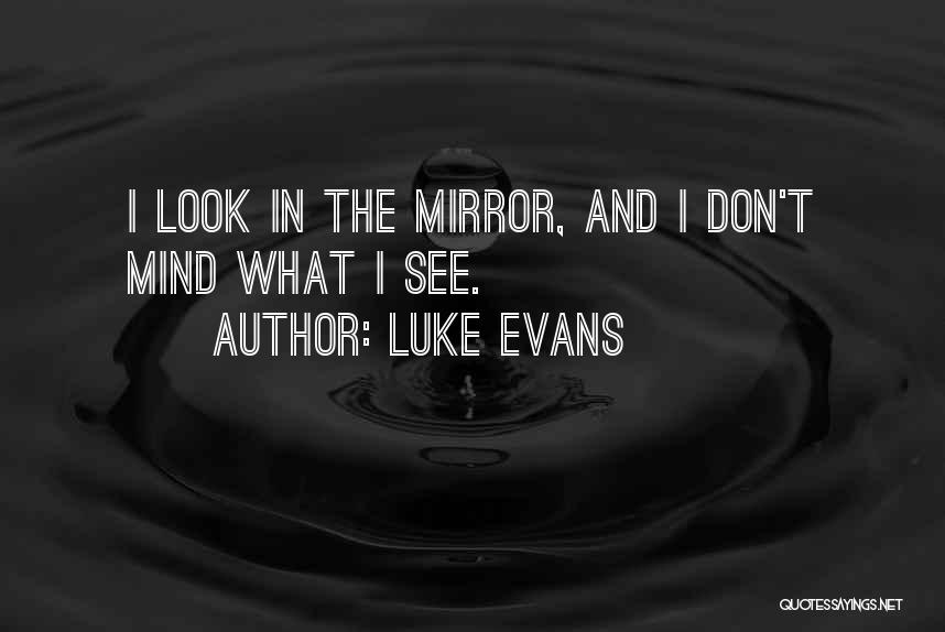 Luke Evans Quotes 1263146