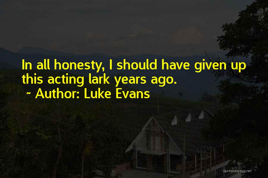 Luke Evans Quotes 1546033