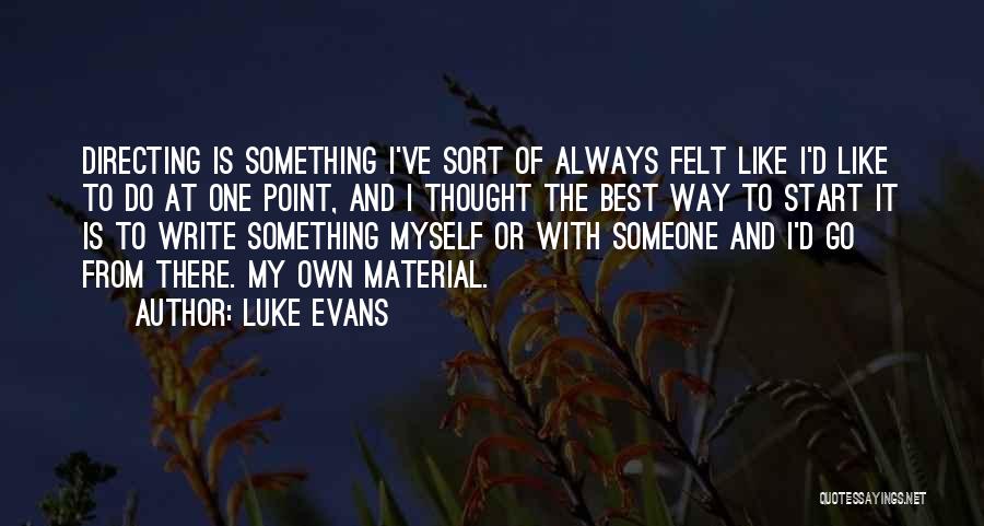 Luke Evans Quotes 1580626