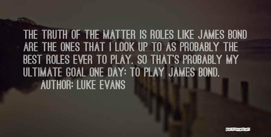 Luke Evans Quotes 1594794