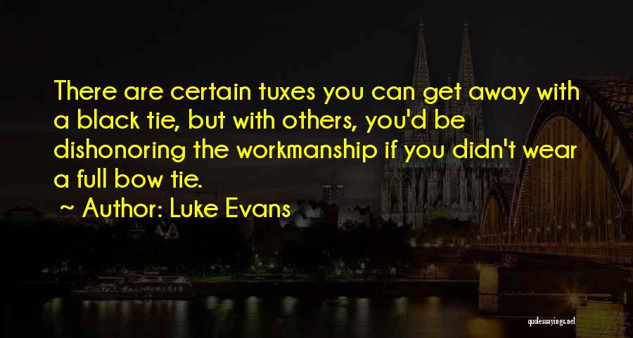 Luke Evans Quotes 1943993