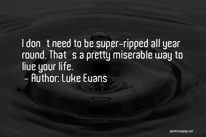 Luke Evans Quotes 1961356