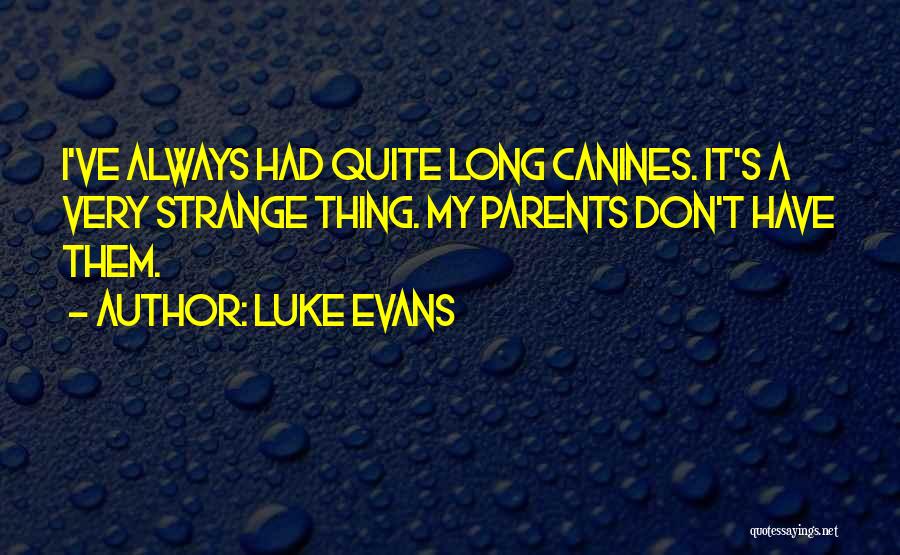 Luke Evans Quotes 2081479