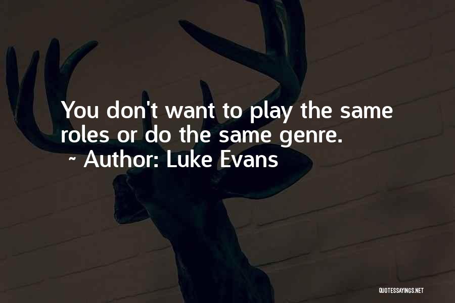 Luke Evans Quotes 76452