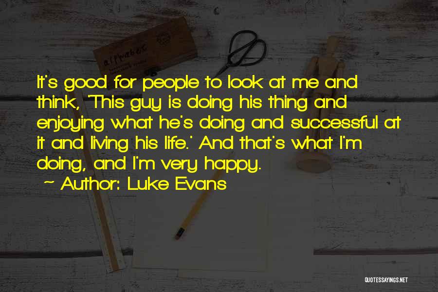 Luke Evans Quotes 846579