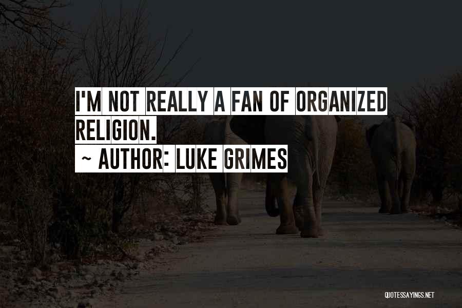 Luke Grimes Quotes 216545