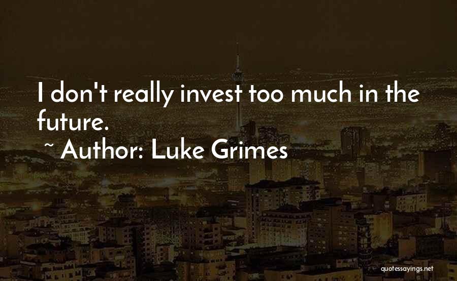 Luke Grimes Quotes 269035