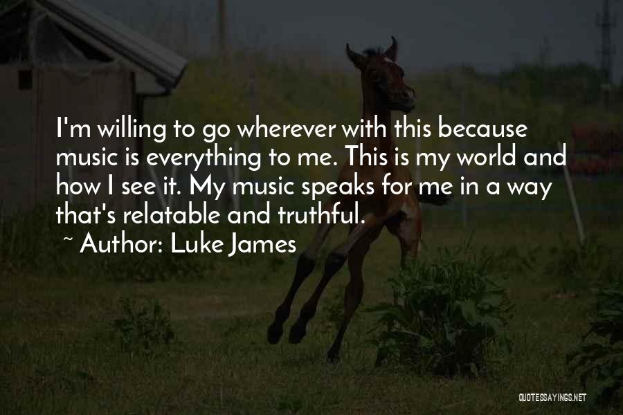 Luke James Quotes 149286