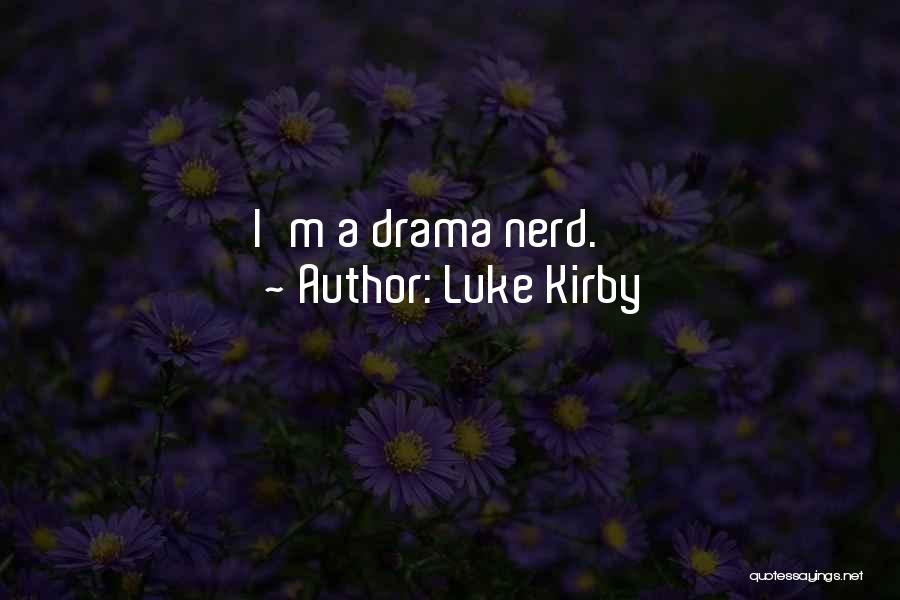 Luke Kirby Quotes 1545669