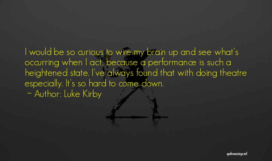 Luke Kirby Quotes 1742726
