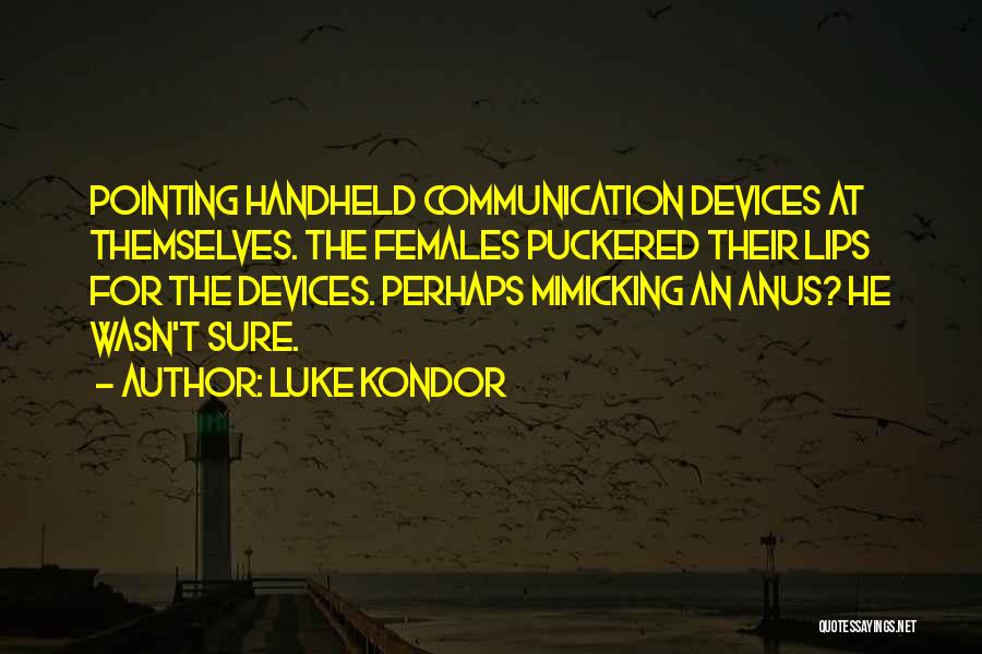 Luke Kondor Quotes 896491