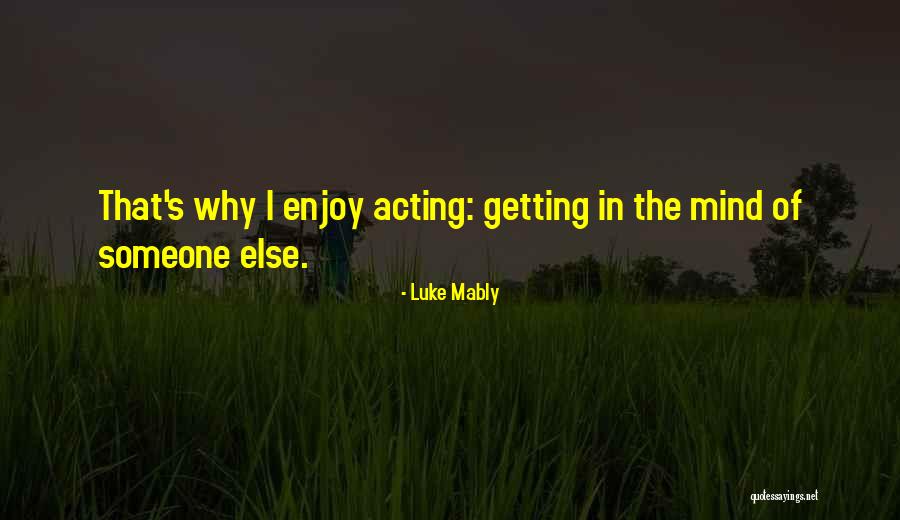 Luke Mably Quotes 1340643 Luke Mably Quotes 1340643