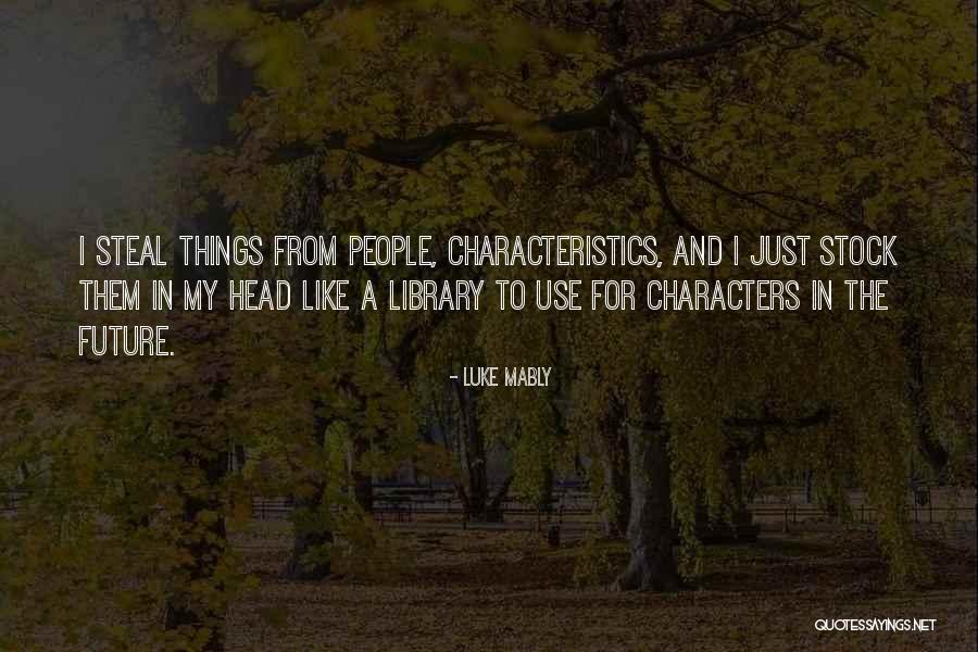 Luke Mably Quotes 1808078 Luke Mably Quotes 1808078