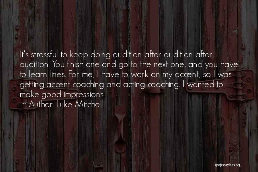 Luke Mitchell Quotes 1674296