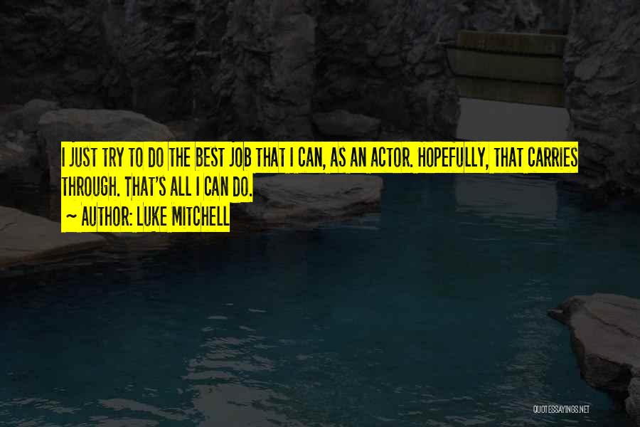 Luke Mitchell Quotes 2188005