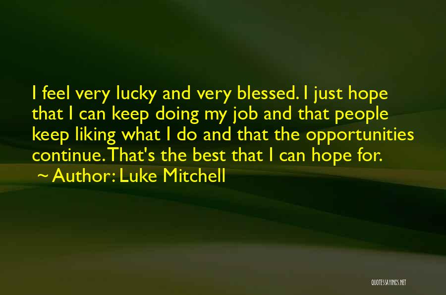 Luke Mitchell Quotes 285053