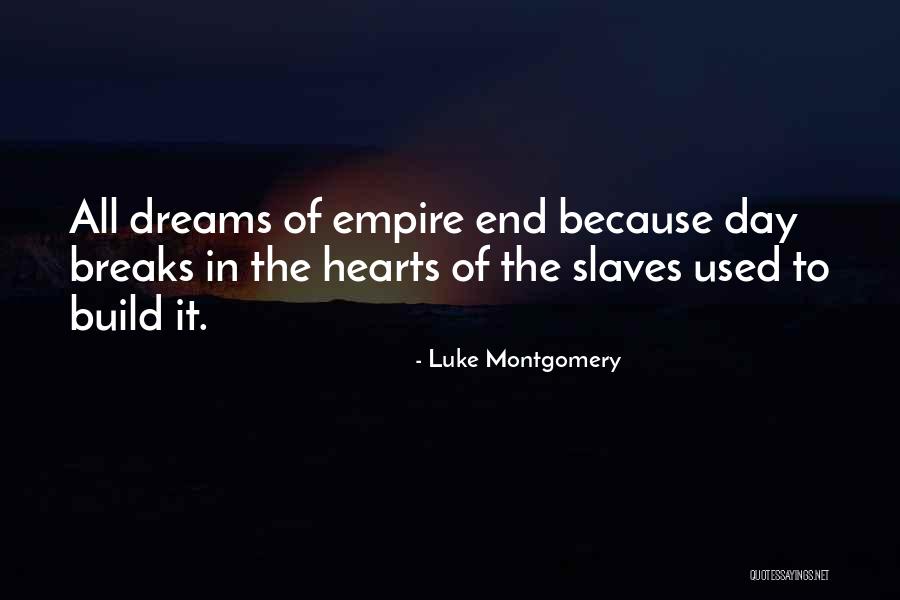 Luke Montgomery Quotes 873160