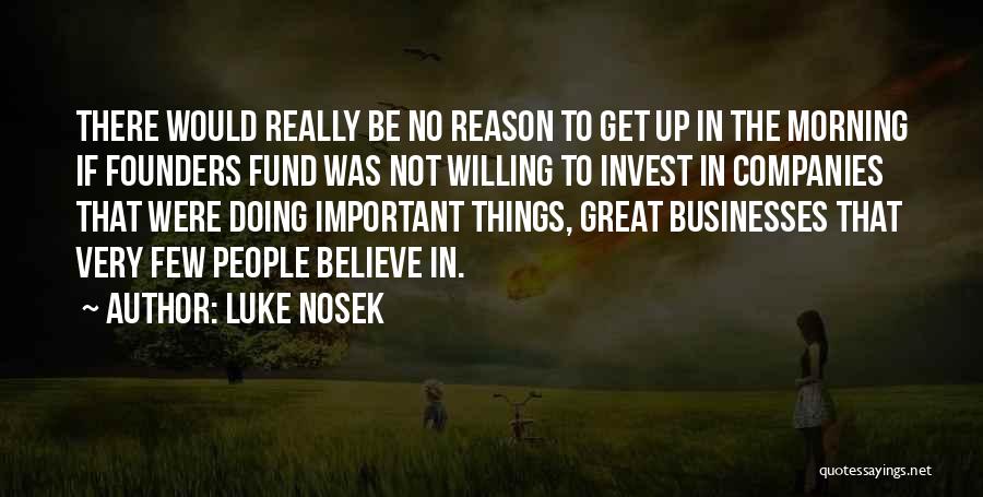 Luke Nosek Quotes 779831