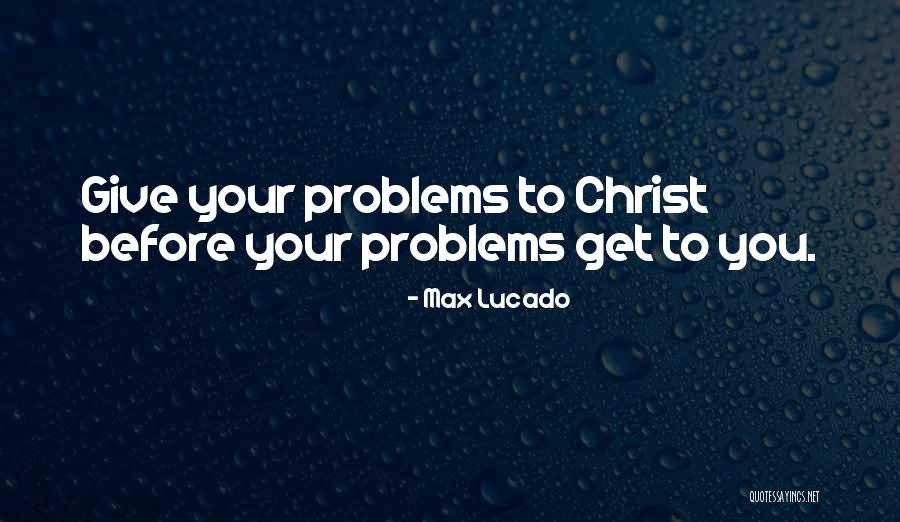 Luke Ov Herecka Quotes By Max Lucado Luke Ov Herecka Quotes By Max Lucado