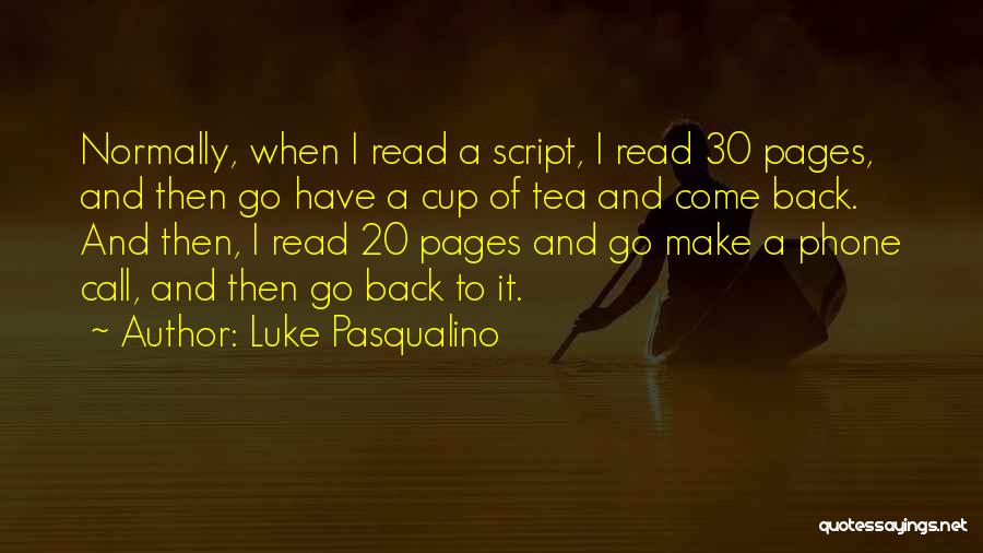 Luke Pasqualino Quotes 1182920