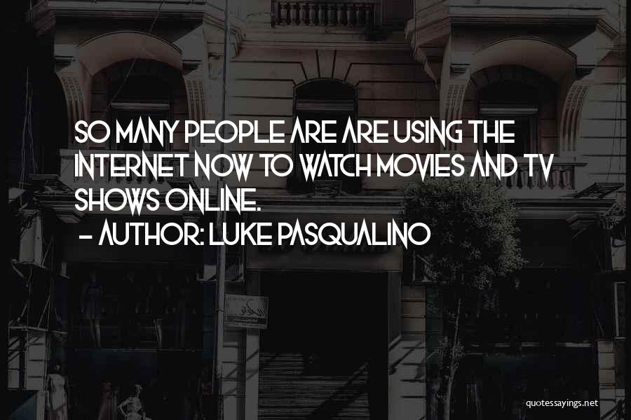 Luke Pasqualino Quotes 1860757